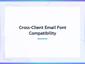 Cross-Client Email Font Compatibility: Safe Font Stacks That Work Everywhere