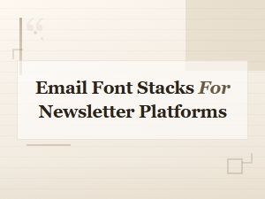 Best Email Font Stacks for Newsletter Platforms in 2025